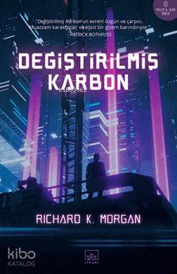 Değiştirilmiş Karbon - Richard K. Morgan