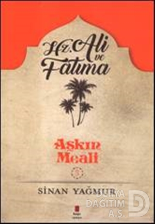 AŞKIN MEALİ : HZ. ALİ VE FATMA