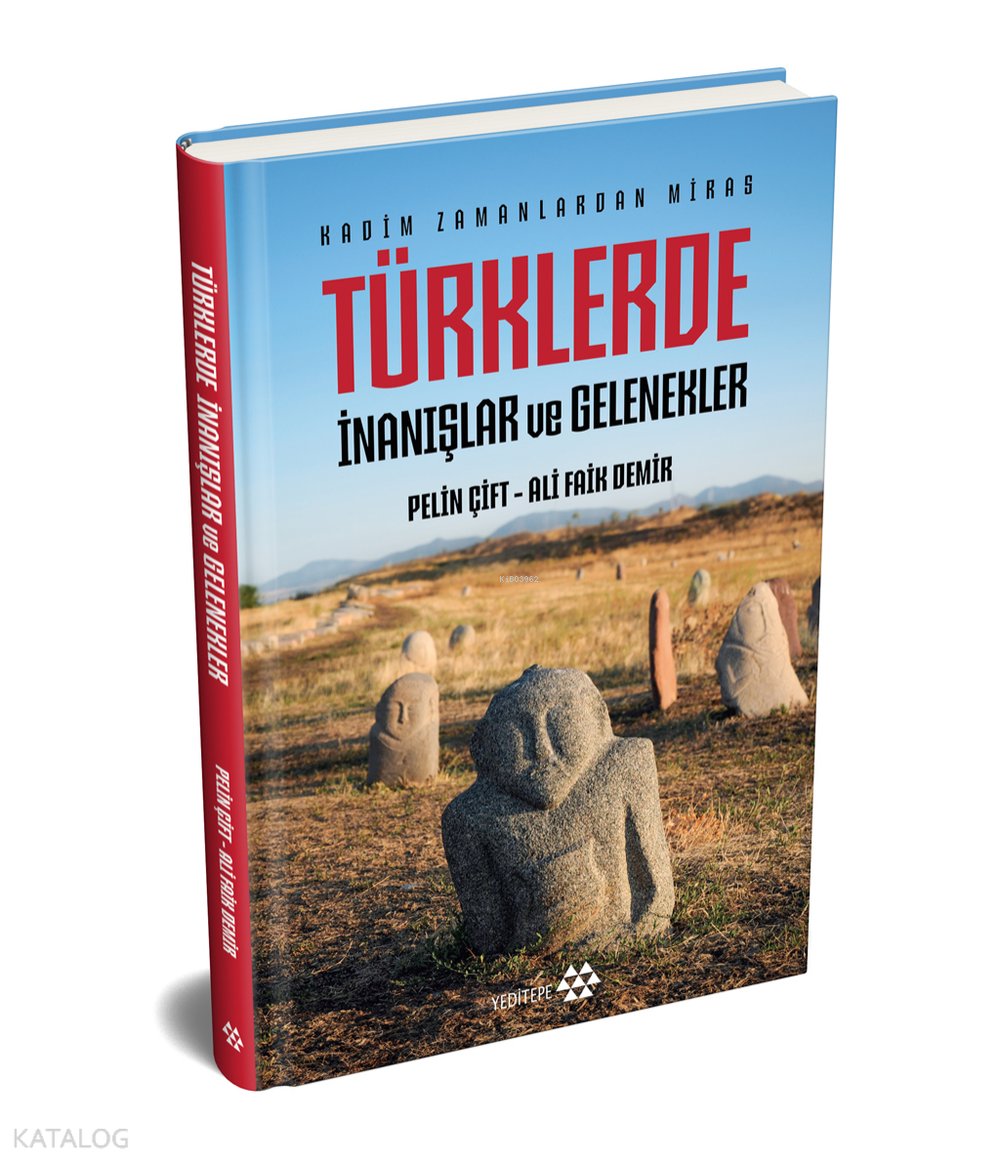 Kadim Zamanlardan Miras - Türklerde İnanışlar ve Gelenekler (Ciltli)