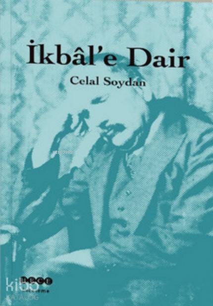 İkbal'e Dair - Celal Soydan