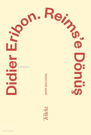 Reims'e Dönüş - Didier Eribon