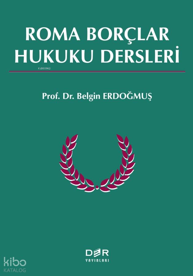 Roma Borçlar Hukuku Dersleri (Ciltli) - Belgin Erdoğmuş