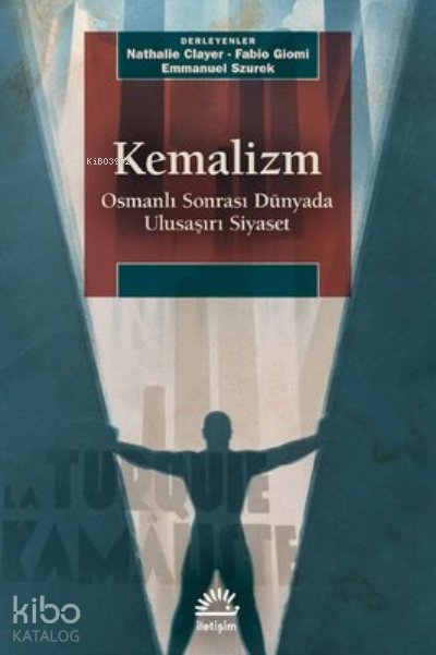 Kemalizm: Osmanlı Sonrası Dünyada Ulusaşırı Siyaset
