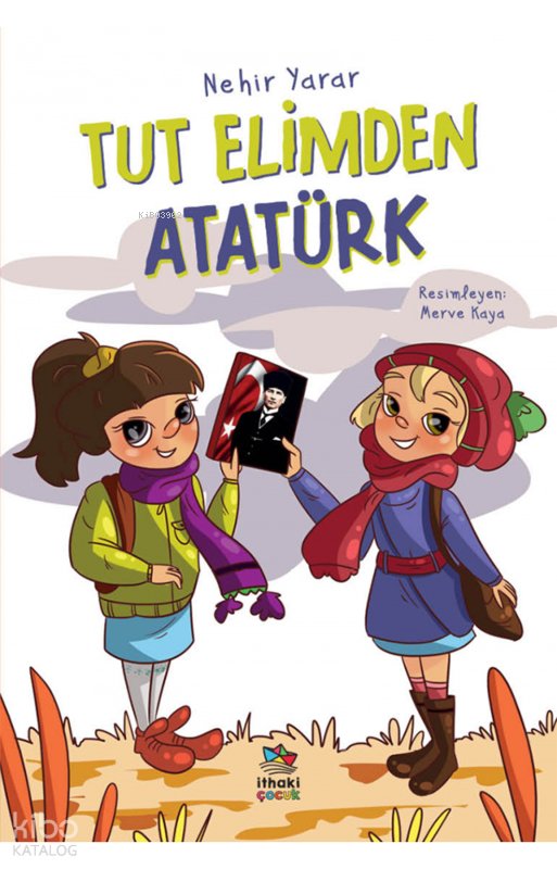 Tut Elimden Atatürk - Nehir Yarar