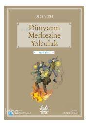 Dünyanın Merkezine Yolculuk - Jules Verne