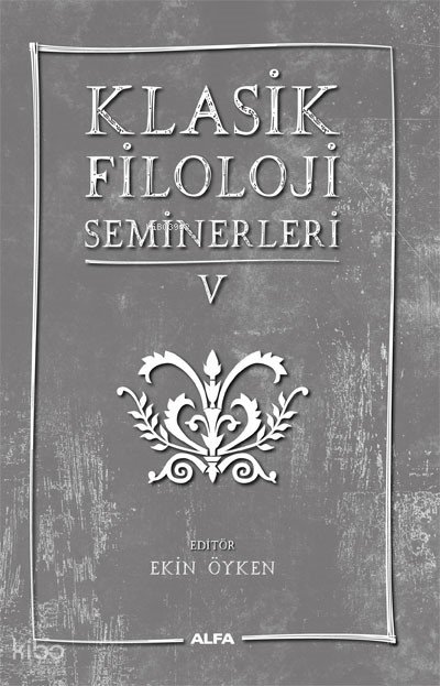 Klasik Filoloji Seminerleri - V