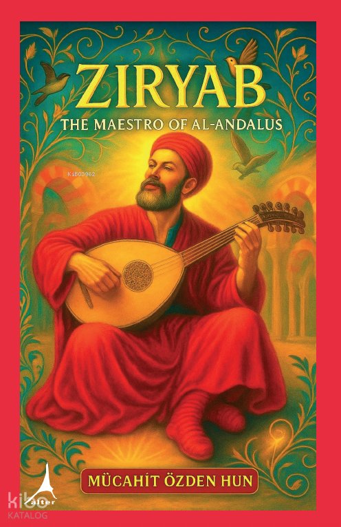Ziryab - The Maestro of Al-Andalus - Mücahit Özden Hun