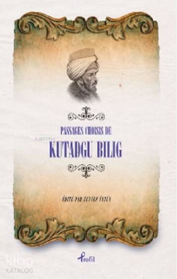 Passages Choisis de Kutadgu Bilig - Yusuf Has Hacib