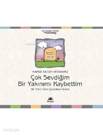 Çok Sevdiğim Bir Yakınımı Kaybettim - Marge Eaton Heegaard