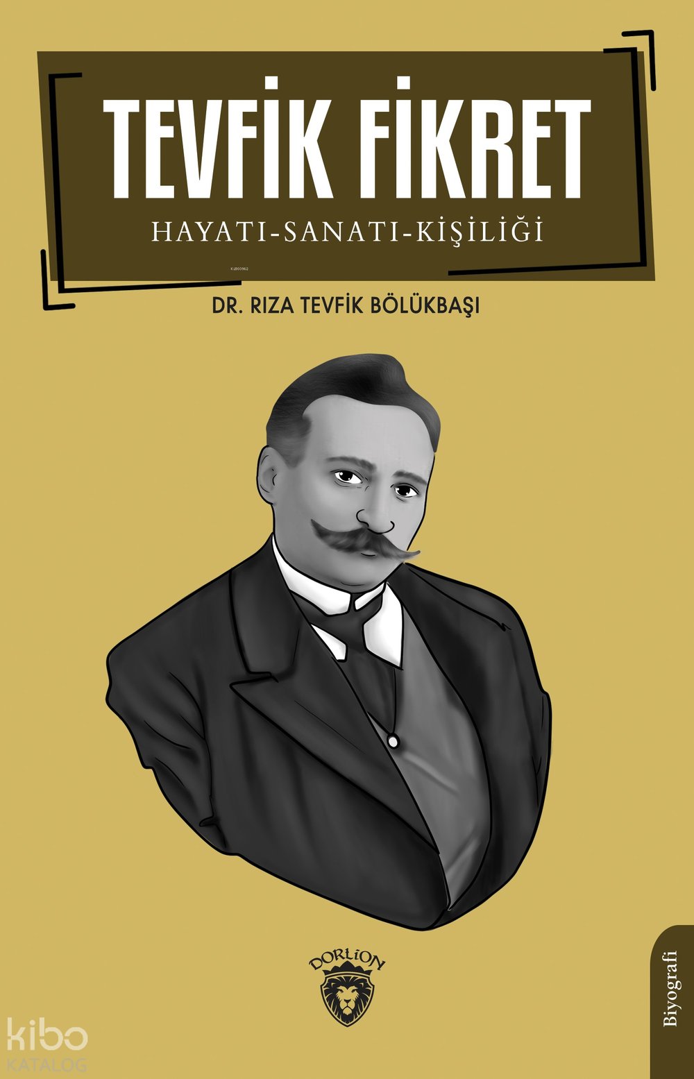 Tevfik Fikret Hayatı-Sanatı-Kişiliği - Rıza Tevfik Bölükbaşı