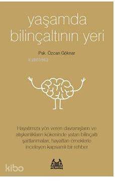 Yaşamda Bilinçaltının Yeri - Özcan Göknar