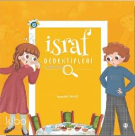 İsraf Dedektifleri - Zeynep Bulut Akyıldız