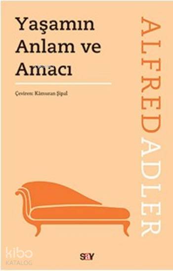 Yaşamın Anlam ve Amacı - Alfred Adler