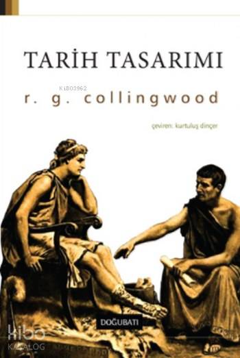 Tarih Tasarımı - R. G. Collingwood
