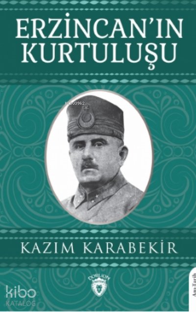 Erzincan’ın Kurtuluşu - Kâzım Karabekir