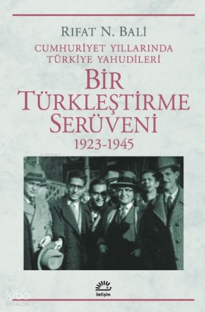 Bir Türkleştirme Serüveni (1923-1945)