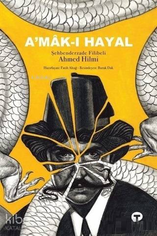 A'mak-ı Hayal - Şehbenderzâde Filibeli Ahmed Hilmi