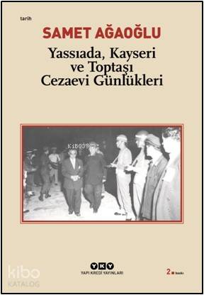 Yassıada, Kayseri ve Toptaşı Cezaevi Günlükleri - Samet Ağaoğlu