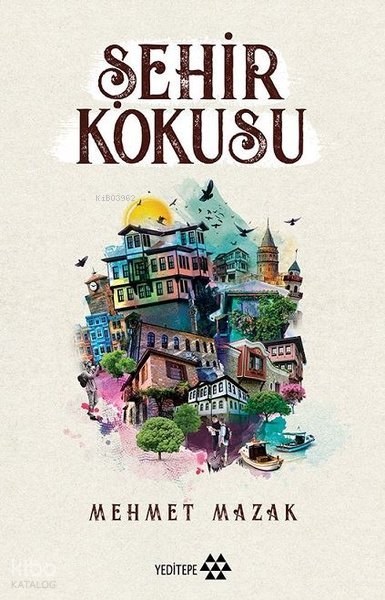 Şehir Kokusu - Mehmet Mazak