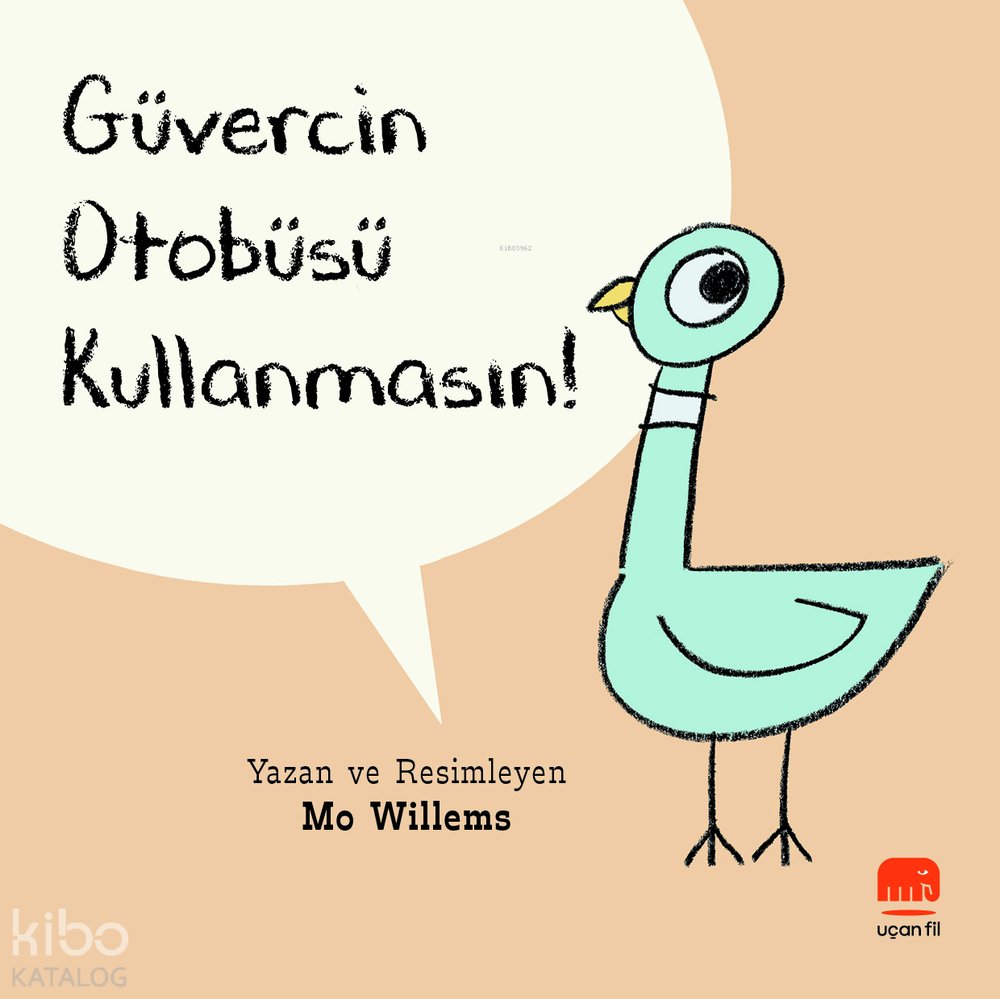 Güvercin Otobüsü Kullanmasın ! - Mo Willems