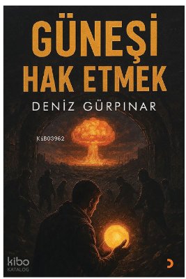 Güneşi Hak Etmek - Deniz Gürpınar