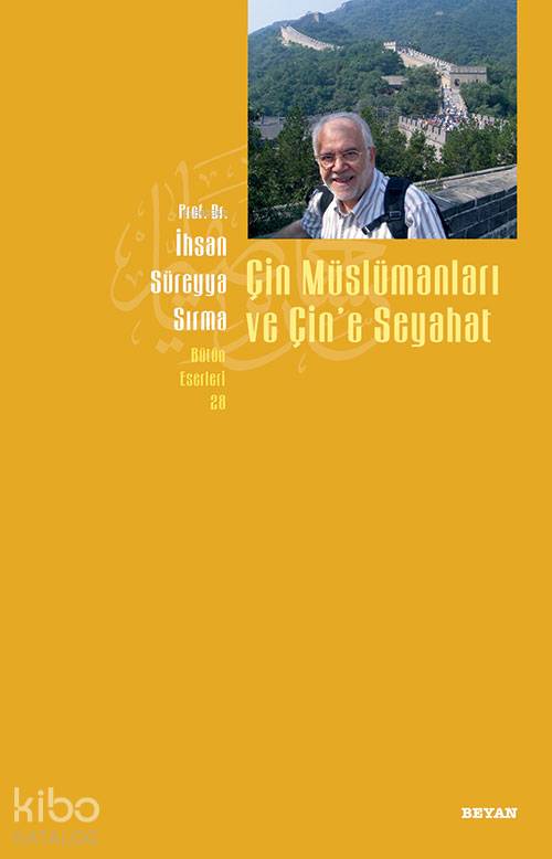 Çin Müslümanları ve Çin'e Seyahat - İhsan Süreyya Sırma