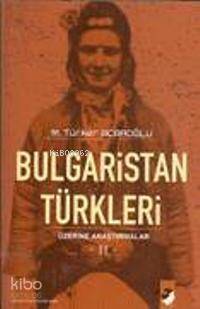 Bulgaristan Türkleri Üzerine Araştırmalar II