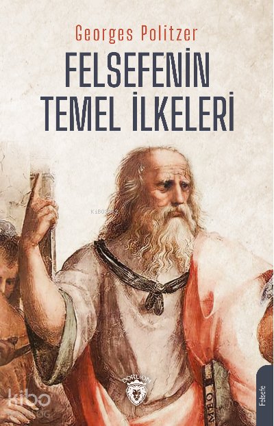 Felsefenin Temel İlkeleri - Georges Politzer