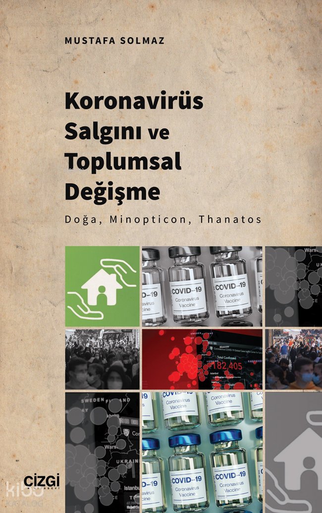 Koronavirüs Salgını ve Toplumsal Değişme - Doğa, Minopticon, Thanatos - Mustafa Solmaz