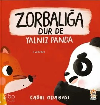 Zorbalığa Dur De – Yalnız Panda - Çağrı Odabaşı