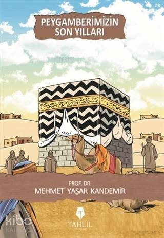 Peygamberimizin Son Yılları - Mehmet Yaşar Kandemir