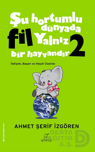 ŞU HORTUMLU DÜNYADA FİL YALNIZ BİR HAYVANDIR 2 - YEŞİL