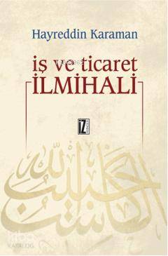 İş ve Ticaret İlmihali - Hayreddin Karaman