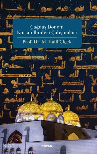 Çağdaş Dönem Kur'an İlimleri Çalışmaları - M. Halil Çiçek