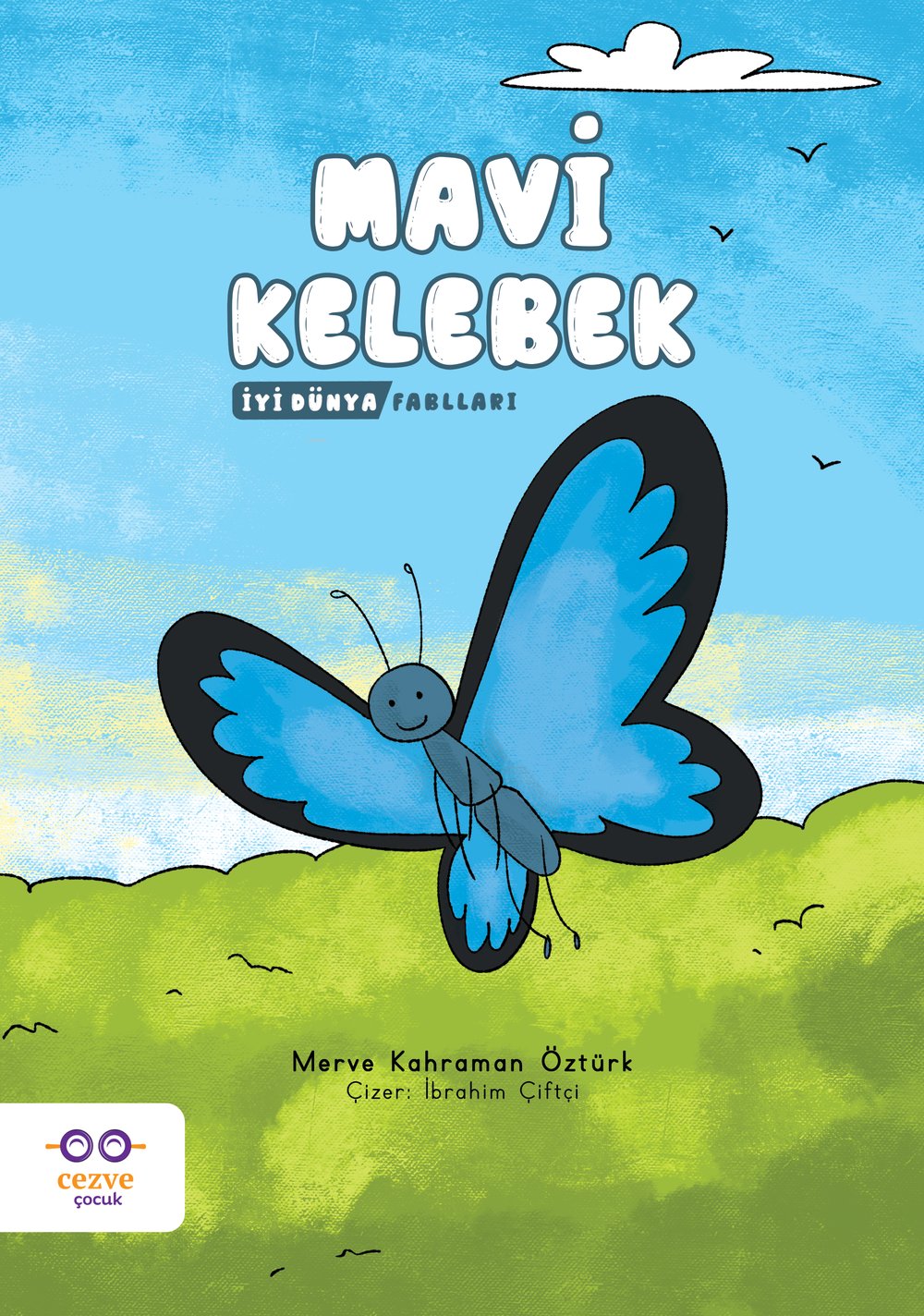 Mavi Kelebek - İyi Dünya Fablları - Merve Kahraman Öztürk