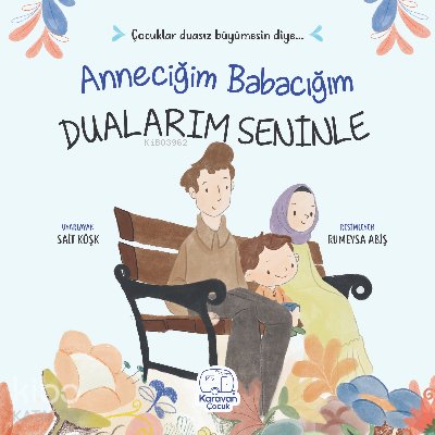 Anneciğim Babacığım Dualarım Seninle - Sait Köşk