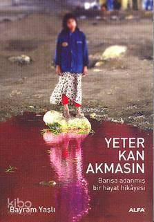 Yeter Kan Akmasın