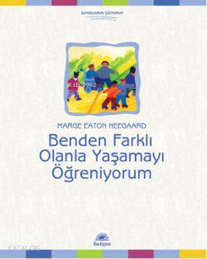 Benden Farklı Olanla Yaşamayı Öğreniyorum - Marge Eaton Heegaard