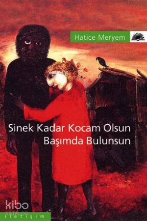 Sinek Kadar Kocam Olsun Başımda Bulunsun