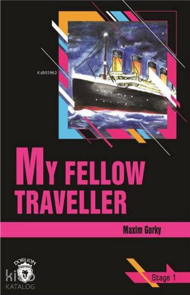 My Fellow Traveller - Stage 1 - Maxim Gorky