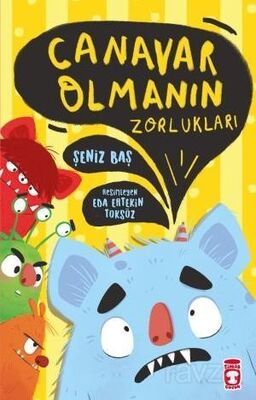 CANAVAR OLMANIN ZORLUKLARI