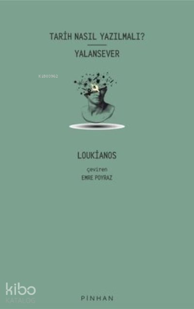 Tarih Nasıl Yazılmalı? Yalansever - Loukianos