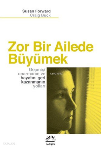 Zor Bir Ailede Büyümek - Susan Forward