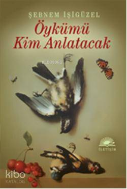 Öykümü Kim Anlatacak - Şebnem İşigüzel