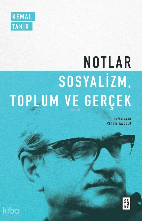 Notlar - Sosyalizm, Toplum Ve Gerçek - Kemal Tahir