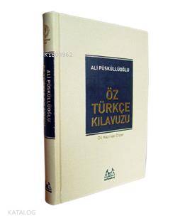 Öz Türkçe Kılavuzu - Ali Püsküllüoğlu