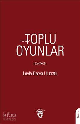 Toplu Oyunlar - Leyla Derya Ulubatlı