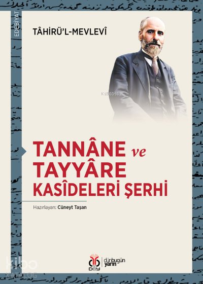 Tannâne ve Tayyâre Kasîdeleri Şerhi - Tahirül-Mevlevi 
