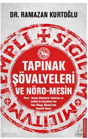 Tapınak Şövalyeleri ve Nöro-Mesih - Ramazan Kurtoğlu