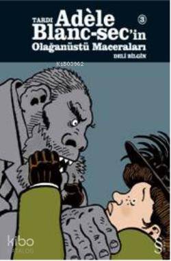 Tardi Adèle Blanc-Sec'in Olağanüstü Maceraları 3